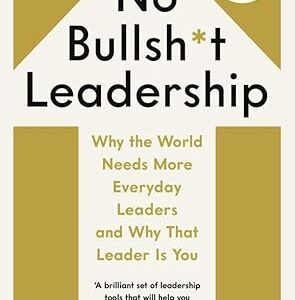 no bullsh*t leadership chris hirst